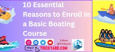 Discover the top 10 reasons why enrolling in a basic boating course is crucial for safe and enjoyable boating adventures