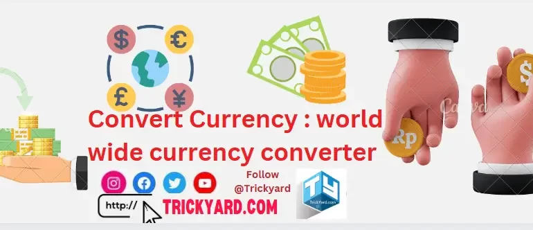 Convert Currency world wide currency converter